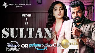 SULTHAN movie OTT Release | Amazon | zee PLEX | Hotstar |