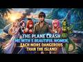 Our Plane Crashed On A Deadly Island And 5 Beautiful Women Had No Choice But To Rely On Me