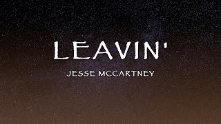 Jesse McCartney - Leavin&#39; (Lyrics)