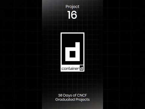 🛠️ Containerd - The Industry-Standard Container Runtime | CNCF Graduated Project #16