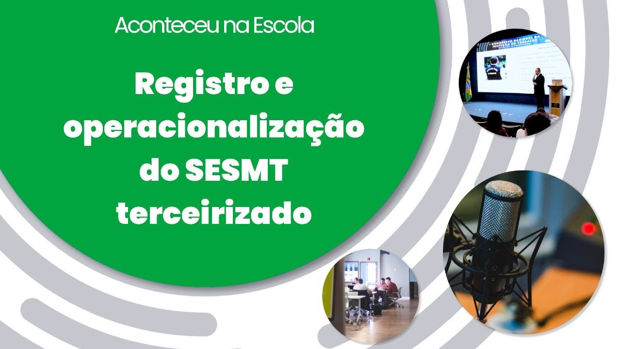 Aconteceu na Escola - Registro e Operacionalização do SESMT Terceirizado