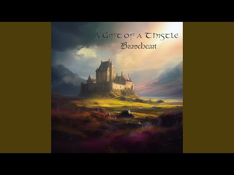 A Gift Of A Thistle (From "Braveheart")