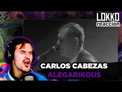 Reacción a Carlos Cabezas - Alegarikous | Análisis de Lokko!