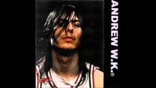 Andrew W.K. Addicted To Life (We&#39;re Not Gunna Get Old) Demo Version