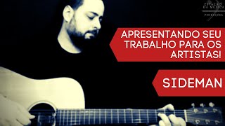 QUER APRESENTAR SEU TRABALHO PARA O ARTISTA? SAIBA COMO AQUI | SIDEMAN