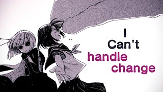 𝙲𝚊𝚗'𝚝 𝚑𝚊𝚗𝚍𝚕𝚎 𝚌𝚑𝚊𝚗𝚐𝚎