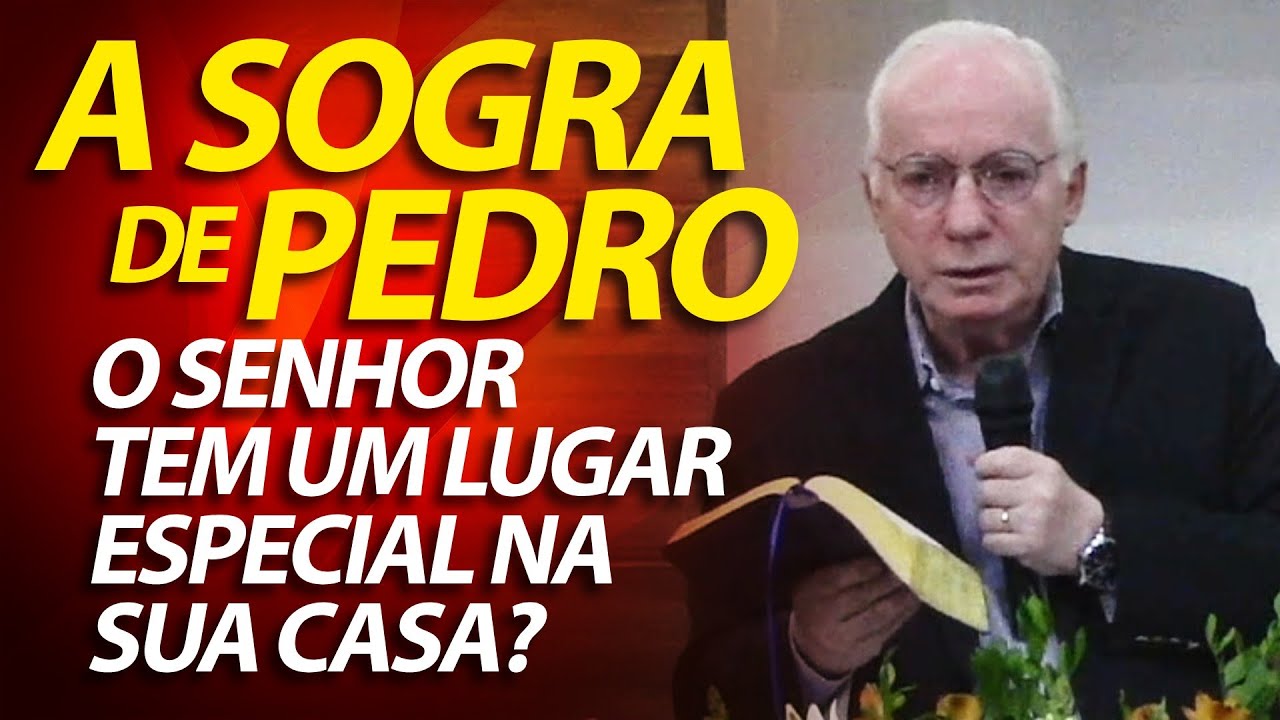 A Sogra de Pedro. O Senhor tem um lugar especial em sua casa?  | Mateus 8:14 | Pastor Paulo Seabra