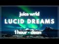 Juice WRLD - Lucid Dreams [1 HOUR - CLEAN]