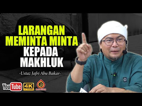 Nak Minta, Minta Kat Allah! - Ustaz Jafri Abu Bakar