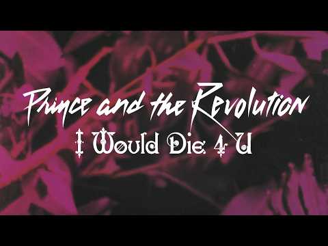 Prince & The Revolution - I Would Die 4 U