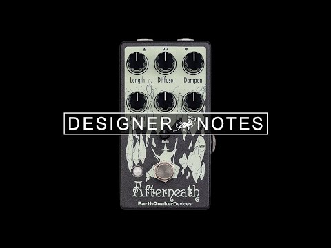 Designer Notes with Jamie Stillman Ep. 4 - Afterneath | EarthQuaker Devices