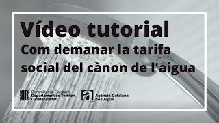 Vídeo tutorial: Com demanar la tarifa social del cànon de l'aigua