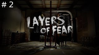 ＃2【超怖ホラー】Layers of Fear【レイヤーズ オブ フィアー】