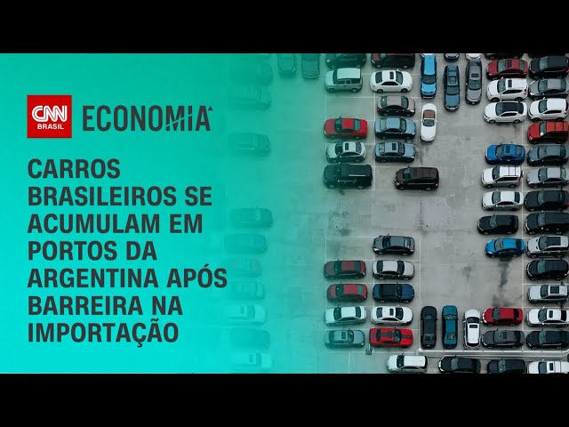 Carros brasileiros se acumulam em portos da Argentina após barreira na importação | CNN PRIME TIME