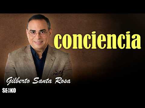Gilberto Santa Rosa - Conciencia