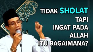 Download lagu KH. MUKHLASON ROSYID💥 TIDAK SHOLAT TAPI INGAT PADA ALLAH ITU BAGAIMANA? mp3