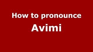 How to pronounce Avimi