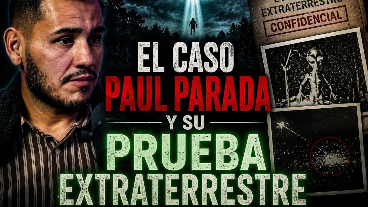 "Tengo la PRUEBA DEFINITIVA de VIDA EXTRATERRESTRE" - El Caso PAUL PARADA