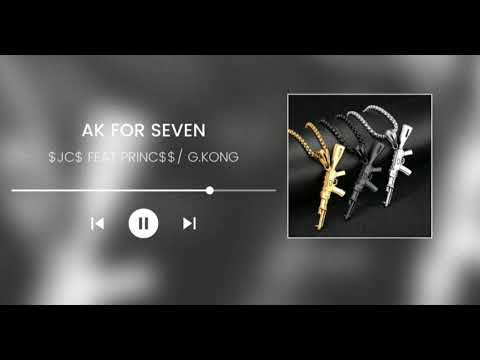AK FOR SEVEN / $JC$ FEAT PRINC$$ & G-KONG