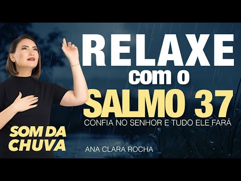 SALMO 37 - Relaxe com os salmos - Ana Clara Rocha