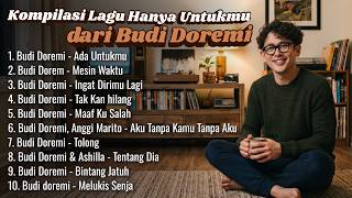 Download lagu Kompilasi Lagu Viral Budi Doremi Hanya Untukmu | Mesin Waktu, Tak Kan Hilang, Melukis Senja mp3