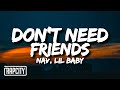 NAV - Don't Need Friends (Lyrics) ft. Lil Baby