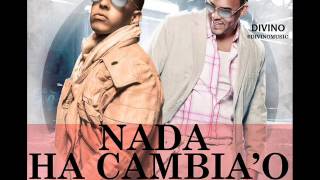 Daddy Yankee FT Divino - Nada Ha Cambiado (original) 2013