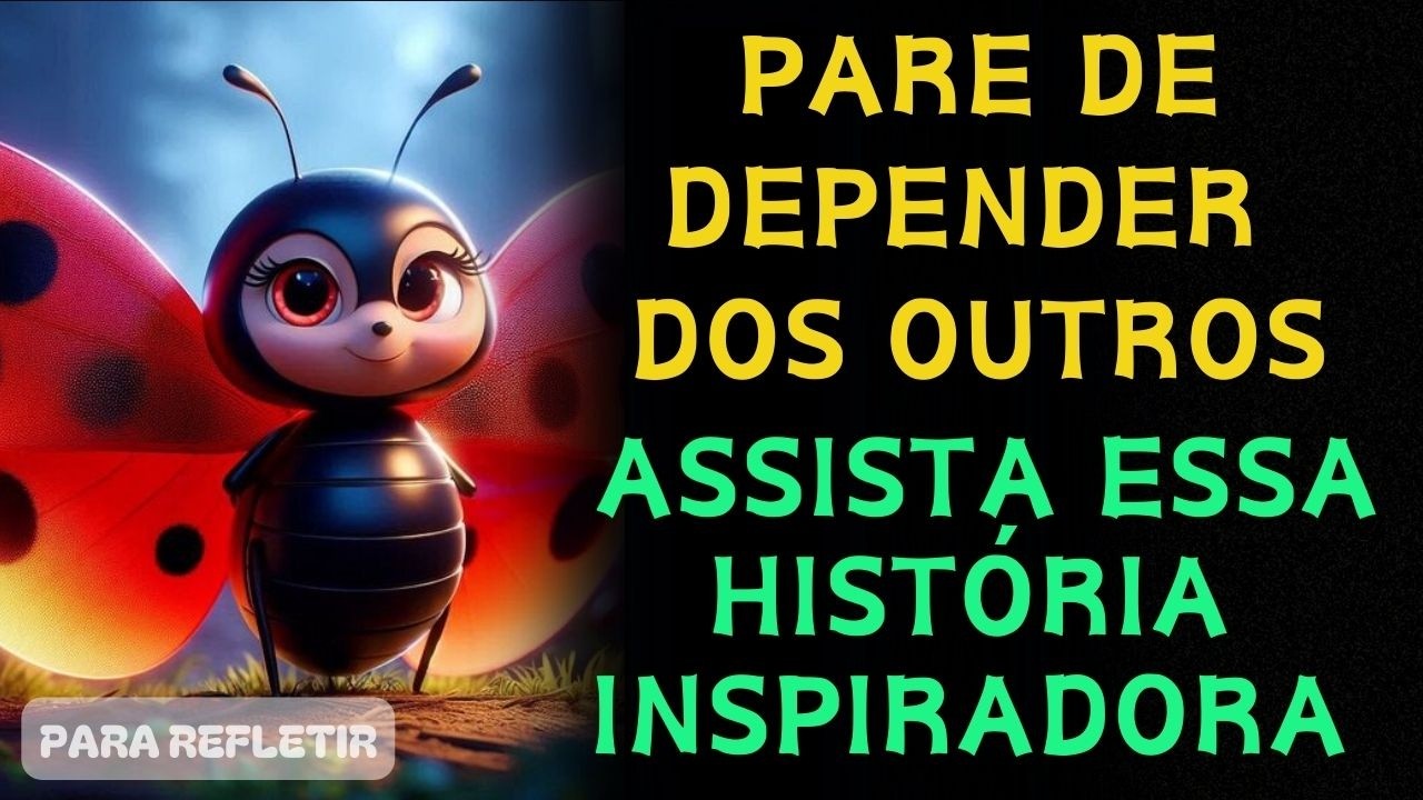 A Joaninha Que Se Libertou - Essa Fábula Vai Mudar Sua Vida!