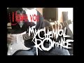 I Don't Love You (Guitar Cover ) | My Chemical ...