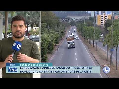 Entre GV e Belo Oriente: ANTT autoriza projeto para duplicação da BR-381.
