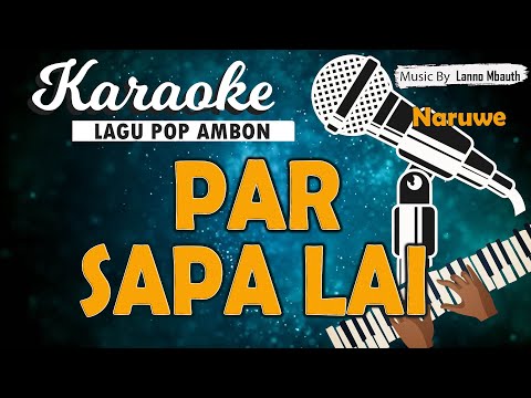 Karaoke PAR SAPA LAI - Naruwe // Music By Lanno Mbauth