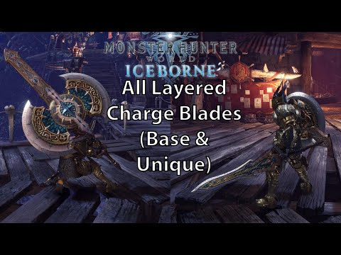 MHW Iceborne All Layered Weapons - Charge Blade (Base & Unique)