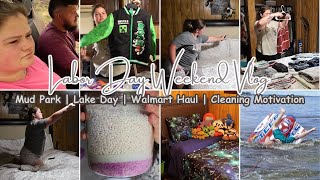 Labor Day Weekend Vlog | Mud Park | Lake Day | Walmart Haul | Cleaning Motivation