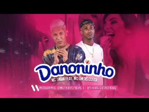 MC Troia Feat. MC Theus Costa - DANONINHO