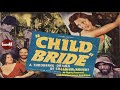 Child Bride 1938 Full Movie Shirley Mills Bob Bollinger Warner Richmond Harry Revier