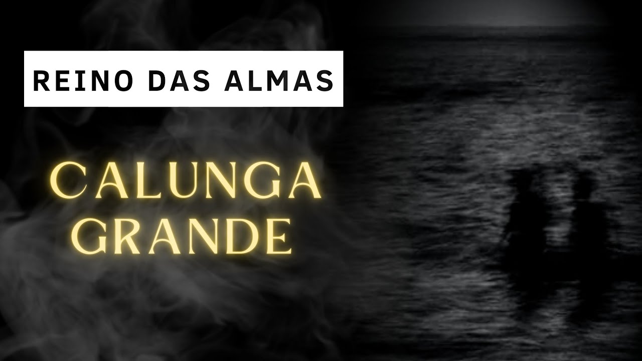 Reino das Almas - Povo da Calunga Grande