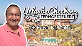 5☀ Royal Taj Mahal | Türkische Riviera | UrlaubsChecker ferngesteuert