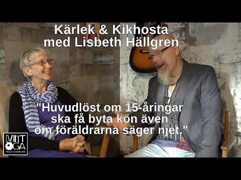 Ska 15-åringar få byta kön? - Kärlek & kikhosta med Lisbeth Hällgren 1
