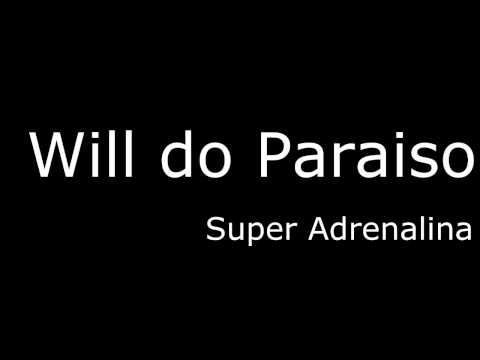 Mc Will do Paraiso - Super Adrenalina  '' DJ GÁH
