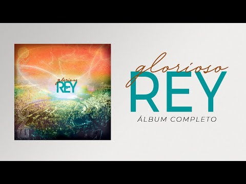 En Espíritu Y En Verdad - Glorioso Rey (Cd Completo) - Música Cristiana