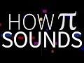 How pi SOUNDS as music!