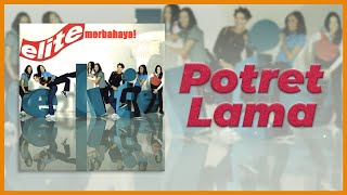 Download lagu Elite - Potret Lama mp3