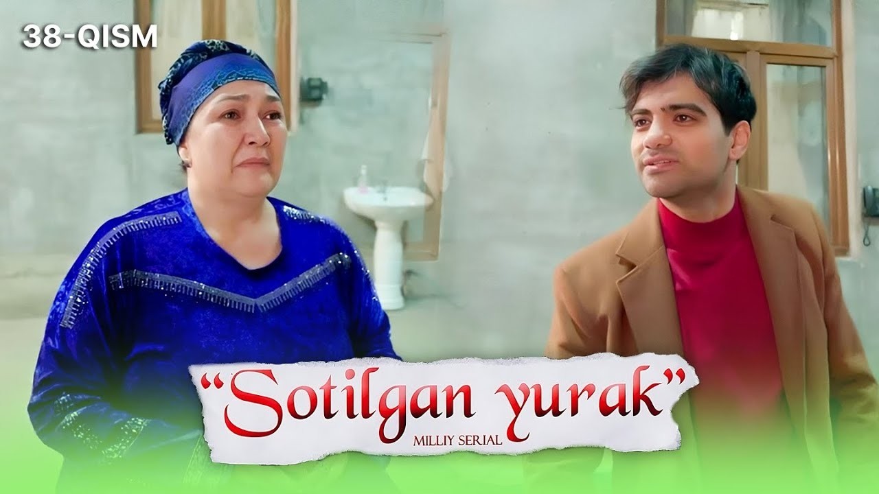 Sotilgan yurak 38-qism I Milliy serial II Сотилган юрак 38 қисм I Миллий сериал