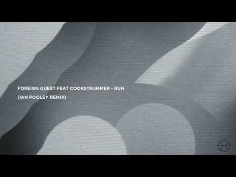 Foreign Guest & Cook Strummer - Run (Ian Pooley Remix)