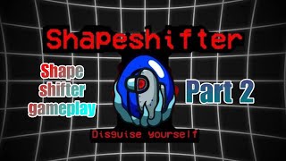 Shape shifter satisfying gameplay | no commentary | among us