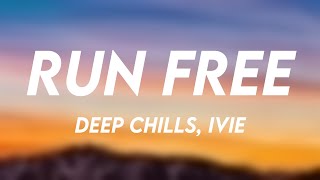 Download lagu Run Free - Deep Chills, IVIE [Lyric Version] ⚡ mp3