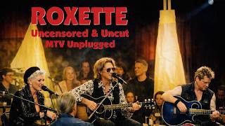 Roxette - Uncensored &amp; Uncut MTV Unplugged (Album Completo)