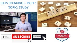 IELTS SPEAKING - PART 1 (CONT) - TOPIC STUDY | THONG CHUNG