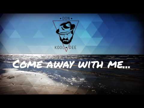 Don Kool Dee - Come Away With Me