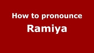 How to pronounce Ramiya